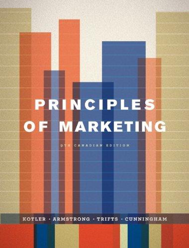 principles of marketing 9th canadian edition philip t. kotler, gary armstrong, peggy h. cunningham, valerie