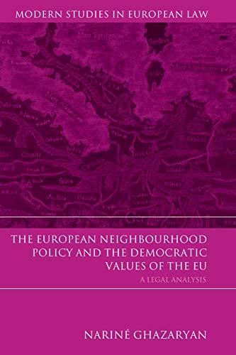 the european neighbourhood policy and the democratic values of the eu a legal analysis 1st edition nariné