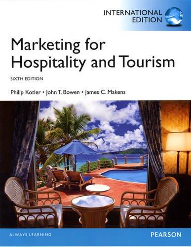 marketing for hospitality and tourism 6th international edition philip t. kotler, john t. bowen, james makens