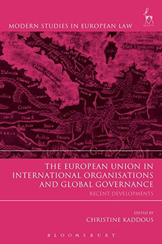 the european union in international organisations and global governance recent developments 1st edition