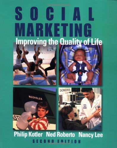 social marketing improving the quality of life 2nd edition philip kotler, ned roberto, nancy r. lee