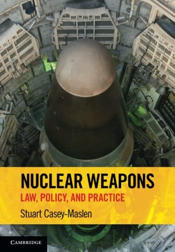nuclear weapons law policy and practice 1st edition stuart casey-maslen 1009018663, 978-1009018661