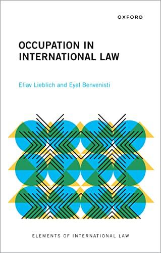 occupation in international law 1st edition eliav lieblich, eyal benvenisti 0198861044, 978-0198861041