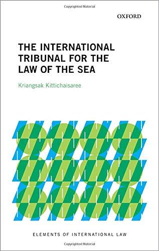 the international tribunal for the law of the sea 1st edition kriangsak kittichaisaree 0198865341,