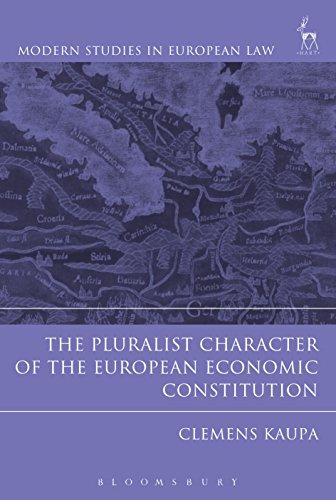 the pluralist character of the european economic constitution 1st edition clemens kaupa 1509926445,
