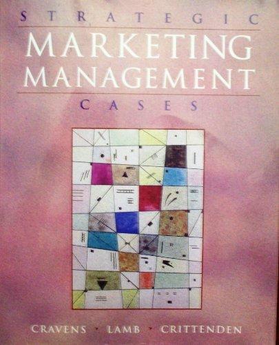 strategic marketing management cases 5th edition david cravens, charles lamb, victoria crittenden 0256136890,