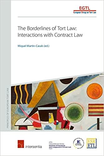 the borderlines of tort law: interactions with contract law 1st edition miquel martin-casals, bernhard koch