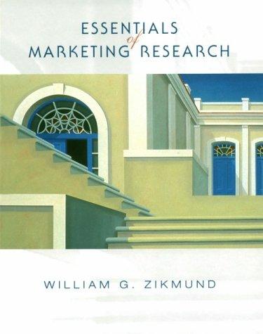 essentials of marketing research 1st edition william zikmund 0030243564, 9780030243561