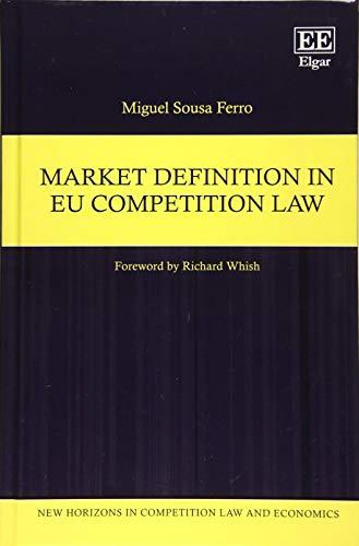 market definition in eu competition law 1st edition miguel s. ferro 1788118383, 978-1788118385