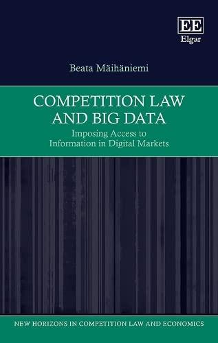 competition law and big data imposing access to information in digital markets 1st edition beata mäihäniemi