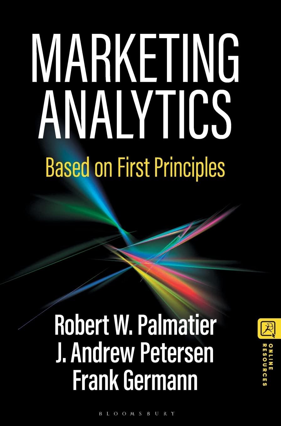 marketing analytics based on first principles 1st edition robert w. palmatier, j. andrew petersen, frank