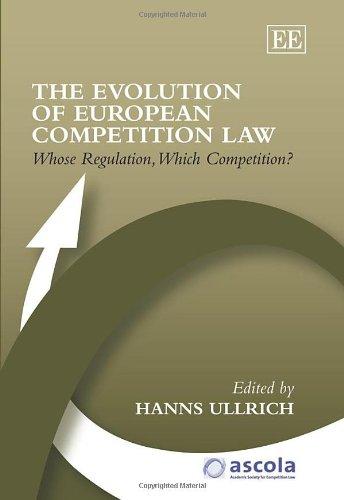 the evolution of european competition law whose regulation which competition? 1st edition hanns ullrich