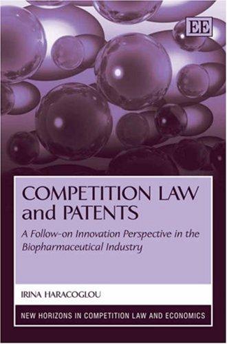 competition law and patents a follow-on innovation perspective in the biopharmaceutical industry 1st edition