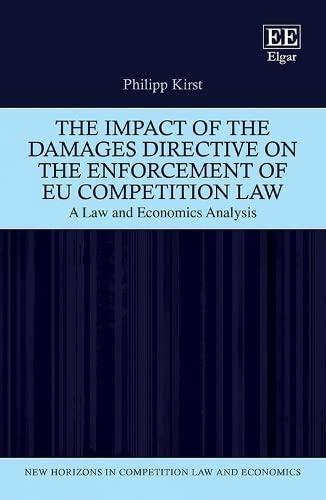 the impact of the damages directive on the enforcement of eu competition law a law and economics analysis 1st