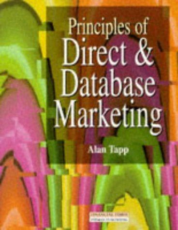 principles of direct and database marketing 1st edition alan tapp 0273627171, 9780273627173