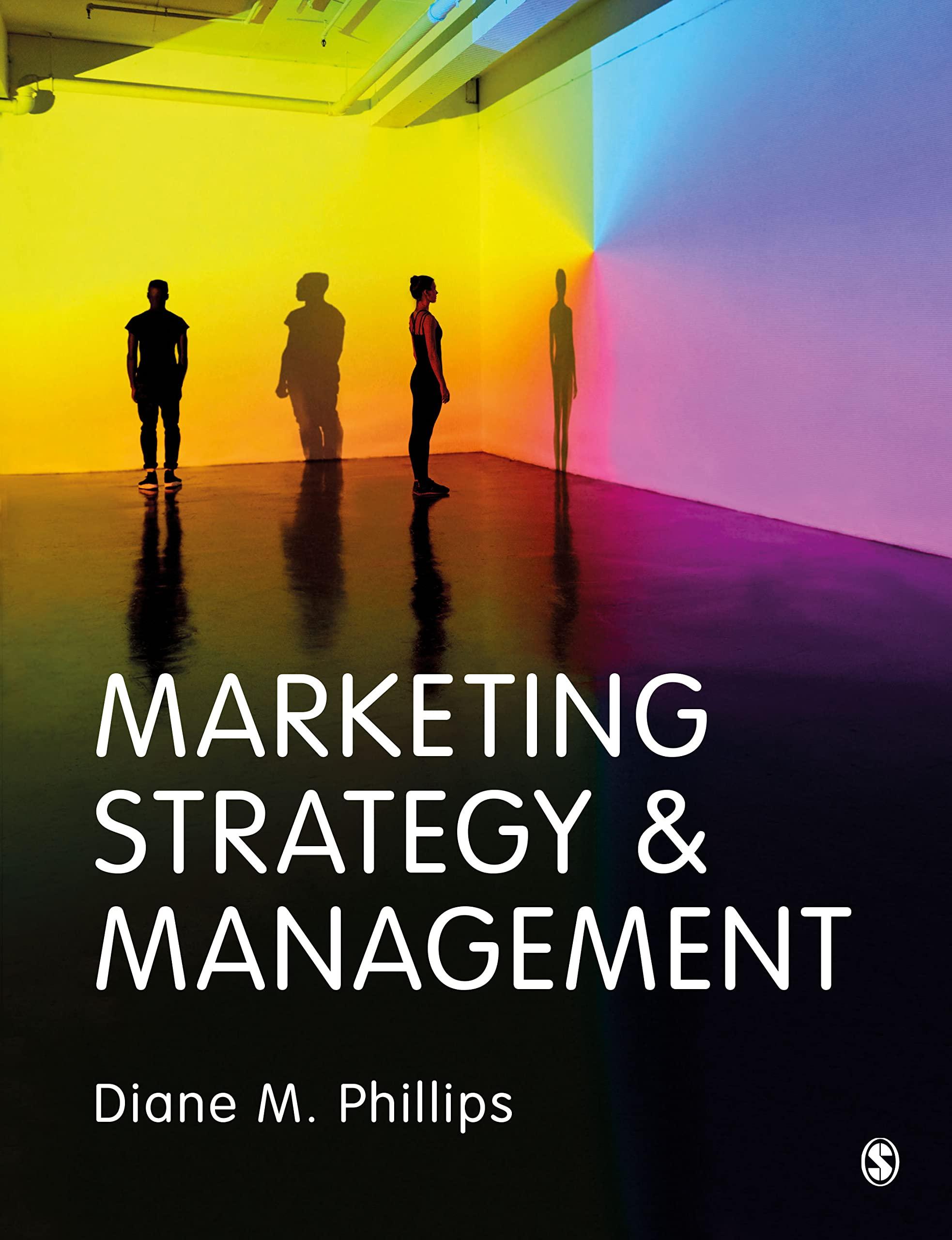 marketing strategy and management 1st edition diane m. phillips 1529778557, 9781529778557