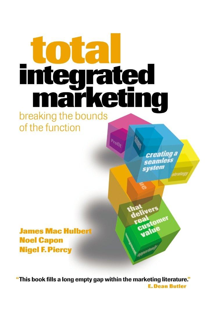 total integrated marketing 1st edition james machulbert, noel capon, nigel piercy 074944018x, 9780749440183