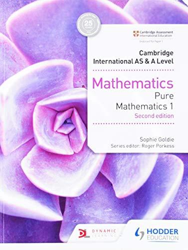 cambridge international as and a level mathematics pure mathematics 1 2nd edition roger porkess, sophie