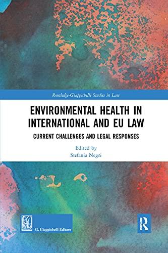 environmental health in international and eu law current challenges and legal responses 1st edition stefania