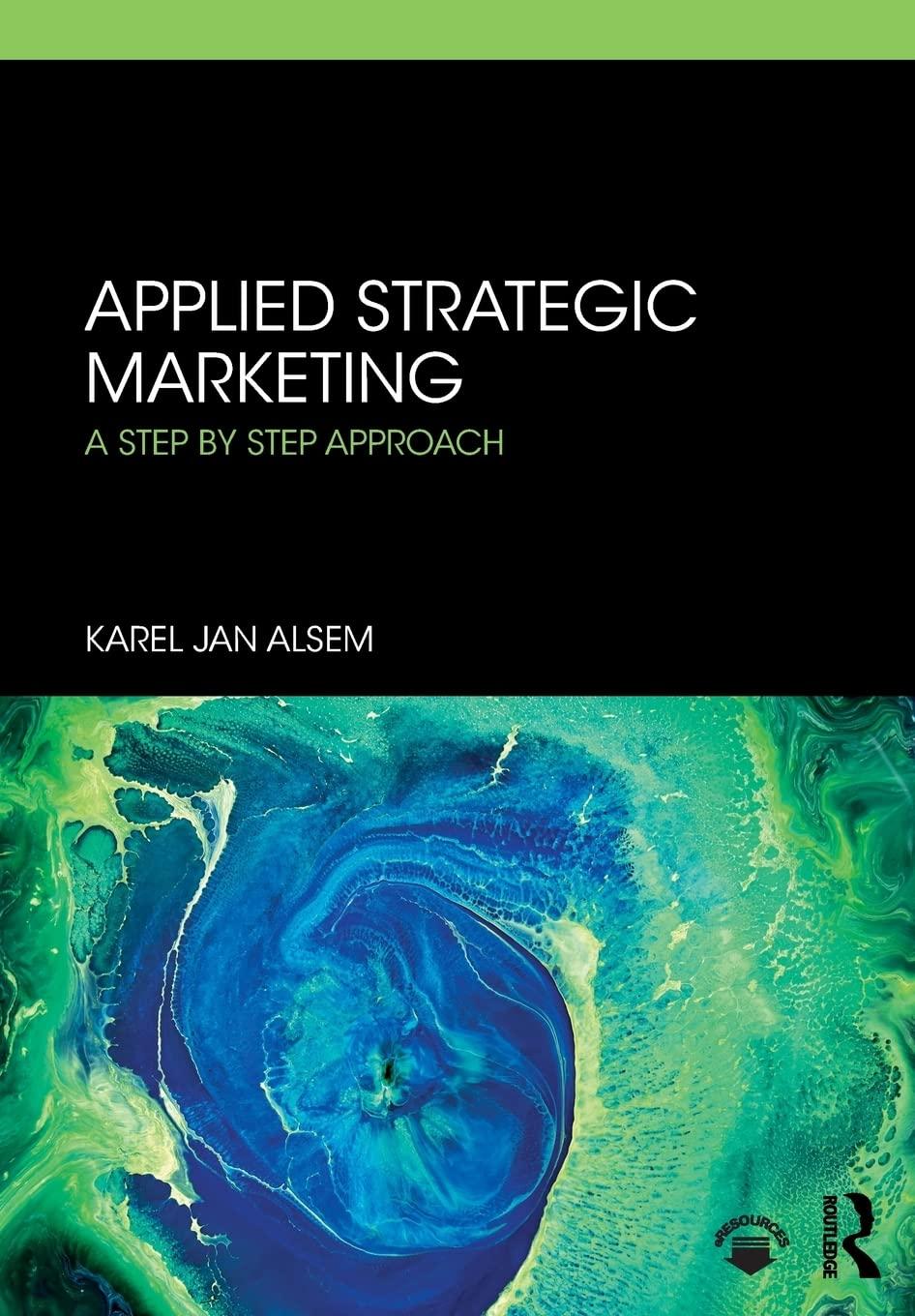 applied strategic marketing 1st edition karel jan alsem 1138332089, 9781138332089