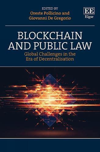 blockchain and public law global challenges in the era of decentralisation 1st edition oreste pollicino,
