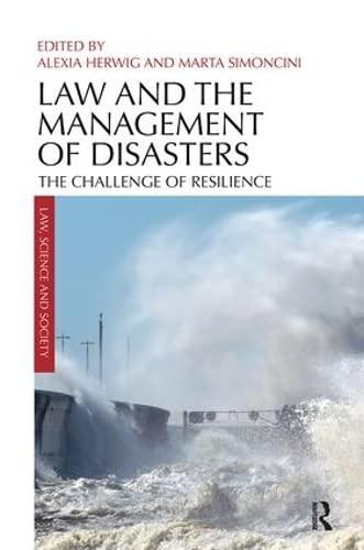 law and the management of disasters the challenge of resilience 1st edition marta simoncini, alexia herwig