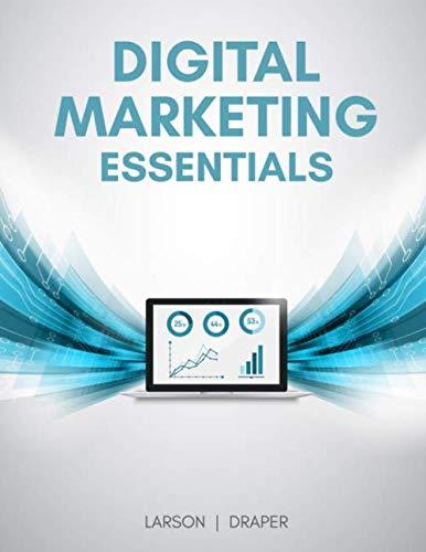 digital marketing essentials 1st edition jeff larson, stuart draper 0998713813, 9780998713816