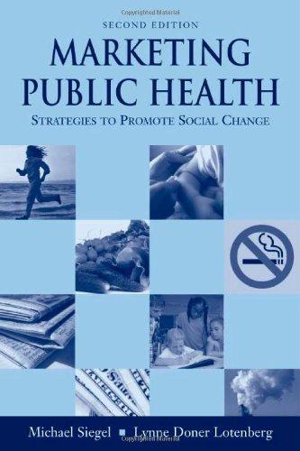marketing public health strategies to promote social change 2nd edition michael m. d. siegel, lynne doner