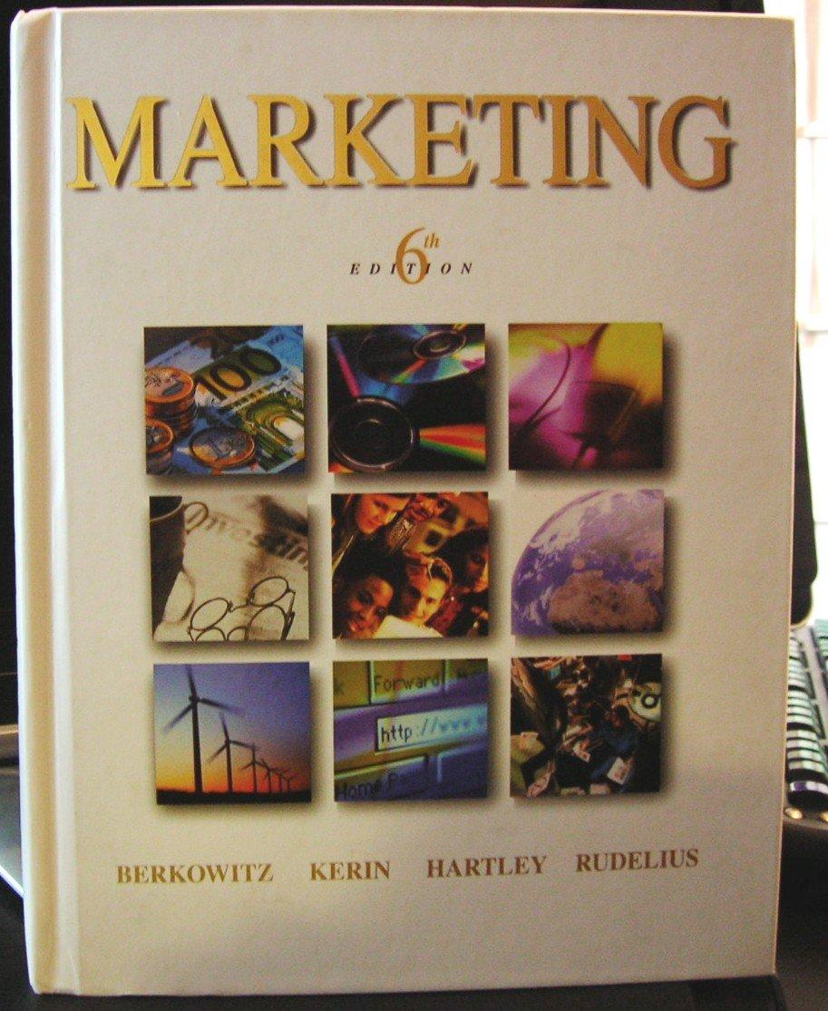 marketing 6th edition roger a. kerin, eric n. berkowitz, steven w. hartley, william berkowitz rudelius,