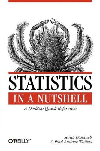 statistics in a nutshell a desktop quick reference 1st edition sarah boslaugh, dr. watters, paul andrew