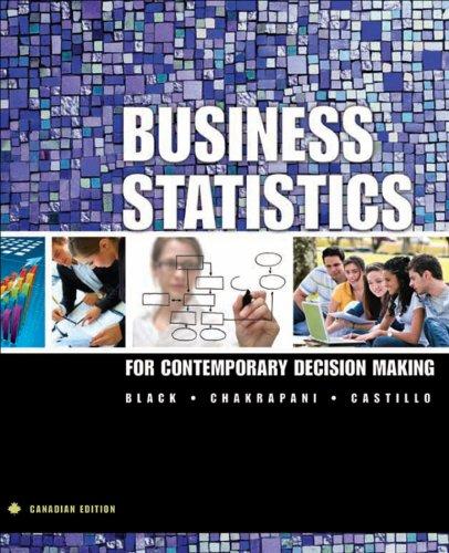 business statistics for contemporary decision making 1st canadian edition ken black 0470157046, 9780470157046
