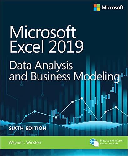 microsoft excel 2019 data analysis and business modeling 6th edition wayne winston 1509305882, 9781509305889