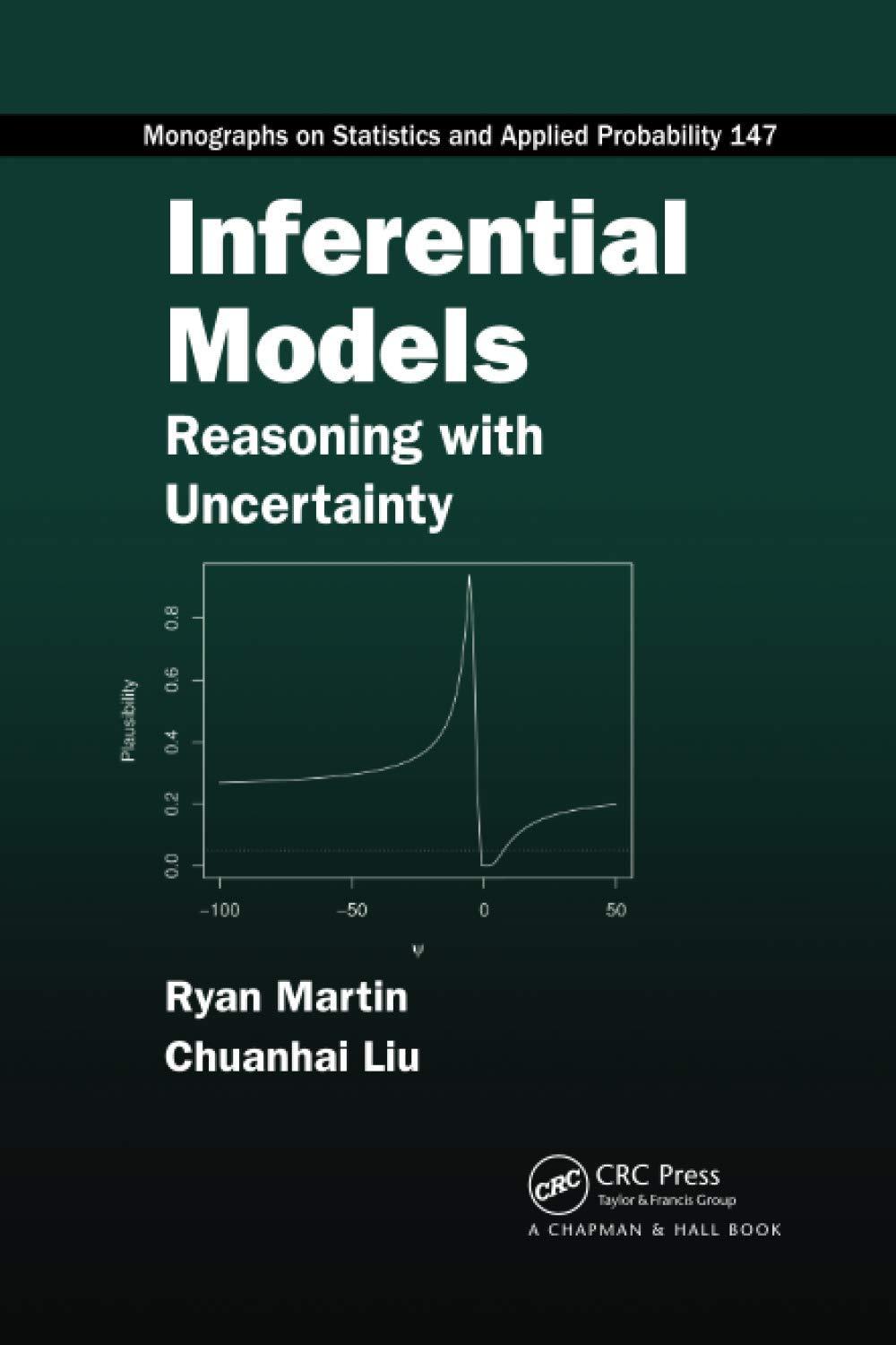 inferential models reasoning with uncertainty 1st edition ryan martin, chuanhai liu 0367737809, 9780367737801