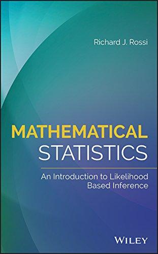 mathematical statistics an introduction to likelihood based inference 1st edition richard j. rossi