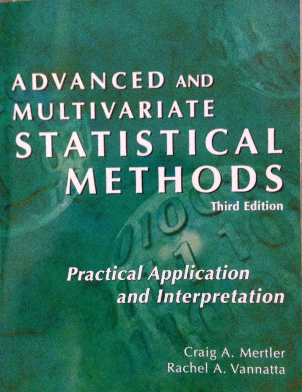 advanced and multivariate statistical methods 3rd edition craig a. mertler, rachel a. vannatta 1884585590,