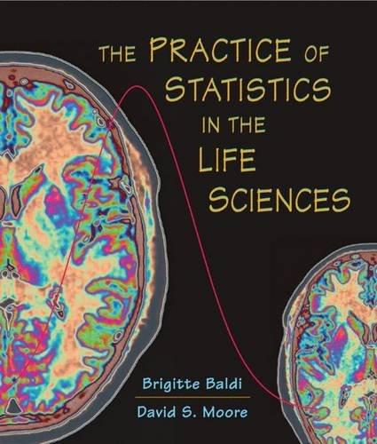 the practice of statistics in the life sciences 1st edition brigitte baldi, david s. moore 1429218762,