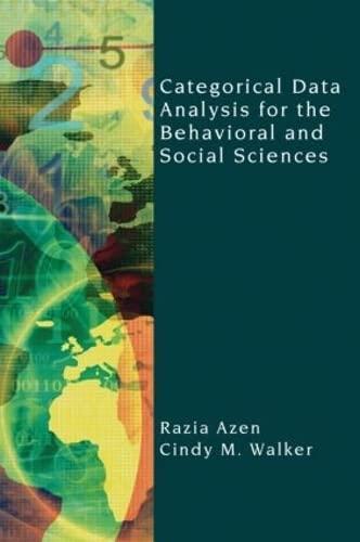 categorical data analysis for the behavioral and social sciences 1st edition razia azen, cindy m. walker
