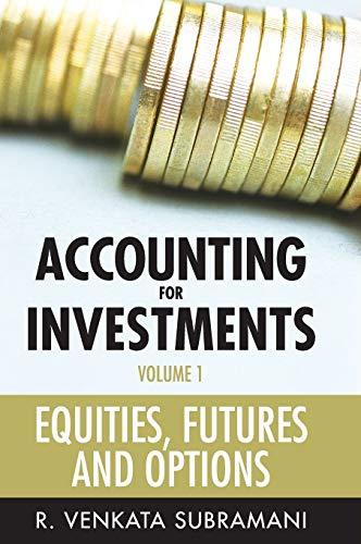 accounting for investments equities futures and options volume 1 1st edition r. venkata subramani 047082431x,