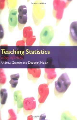 teaching statistics a bag of tricks 1st edition andrew gelman, deborah nolan 0198572255, 9780198572251