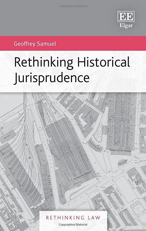 rethinking historical jurisprudence 1st edition geoffrey samuel 1802200738, 978-1802200737