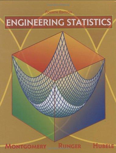 engineering statistics 4th edition douglas c. montgomery, george c. runger, norma f. hubele 0471735574,