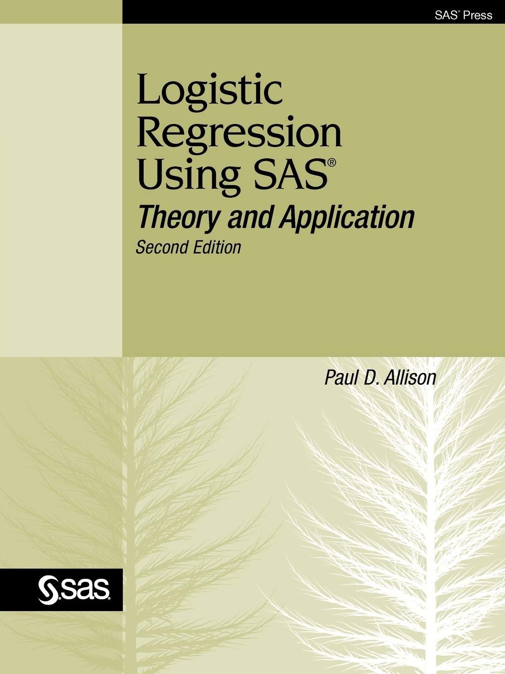 logistic regression using sas 2nd edition paul d. allison 1599946416, 9781599946412