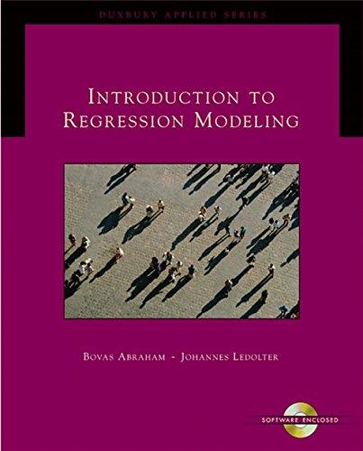 introduction to regression modeling 1st edition johannes ledolter, bovas abraham 0534420753, 9780534420758