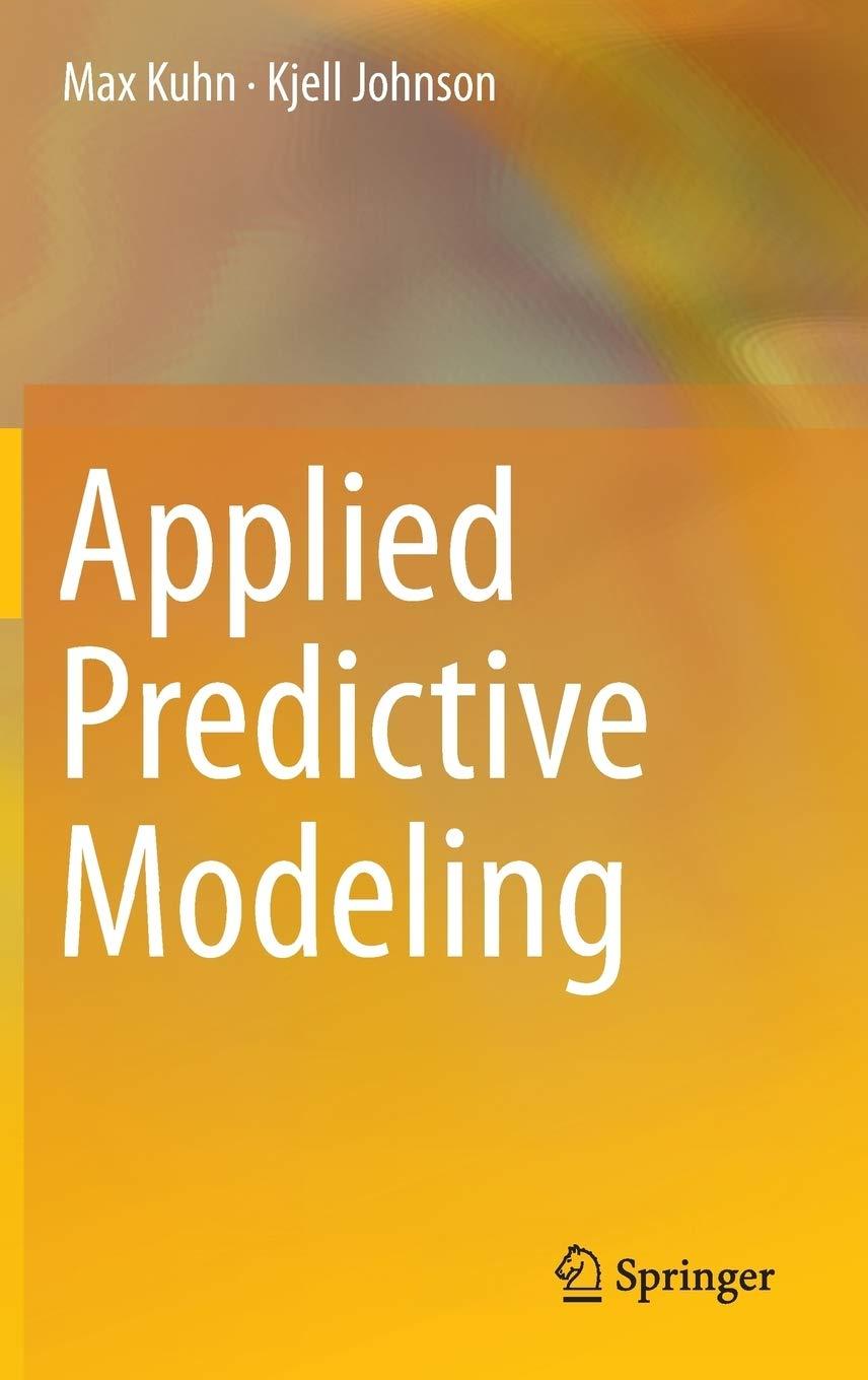 applied predictive modeling 1st edition max kuhn, kjell johnson 1461468485, 9781461468486