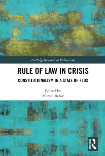 rule of law in crisis constitutionalism in a state of flux 1st edition martin belov 1032393858, 978-1032393858