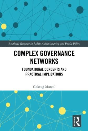 complex governance networks foundational concepts and practical implications 1st edition göktu? morçöl