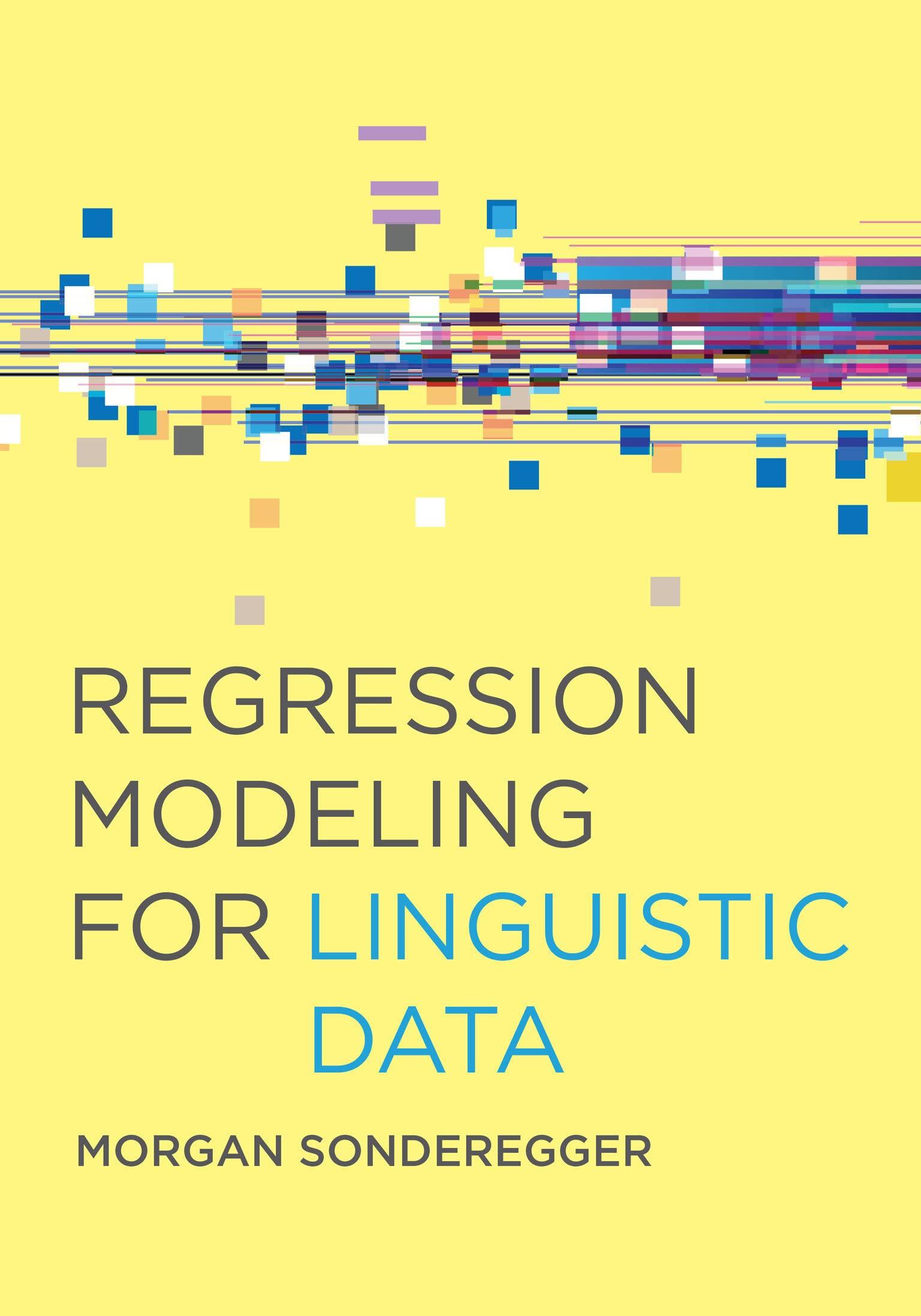 regression modeling for linguistic data 1st edition morgan sonderegger 0262045486, 9780262045483