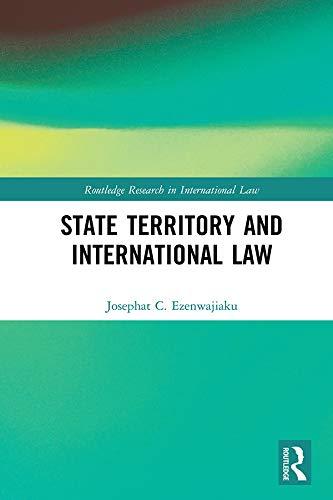 state territory and international law 1st edition josephat ezenwajiaku 0367353989, 978-0367353988