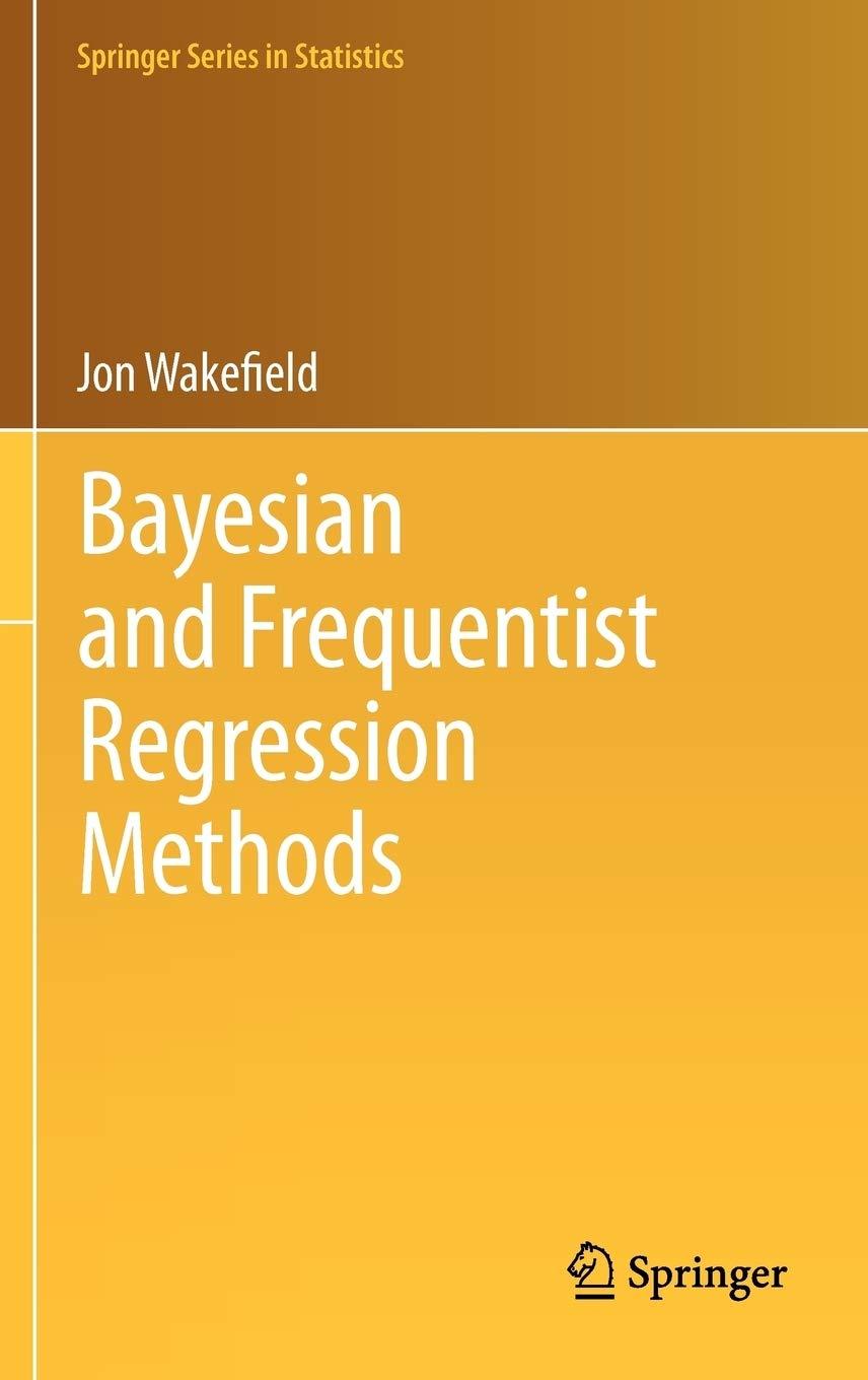 bayesian and frequentist regression methods 1st edition jon wakefield 1441909249, 9781441909244