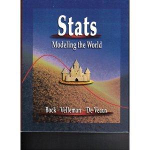 stats modeling the world 1st edition david e. bock, paul f. velleman, richard d. de veaux 0201737353,